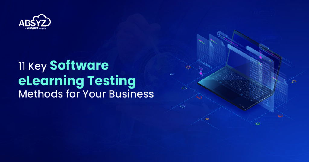 11 Key Software eLearning Testing Methods for Your Business