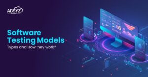 Software Testing Models Types and How They Work? - ABSYZ