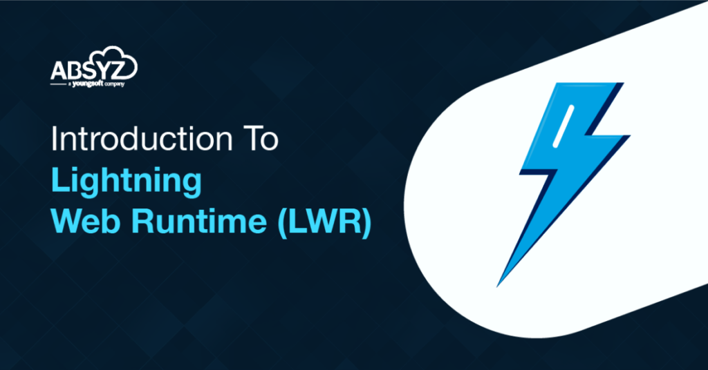 Introduction To Lightning Web Runtime (LWR)