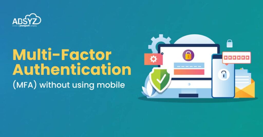 Multi-Factor Authentication (MFA) Without Using Mobile