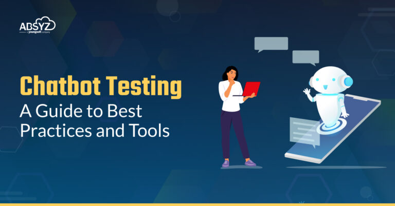 Chatbot Testing - A Guide to Best Practices and Tools - Absyz