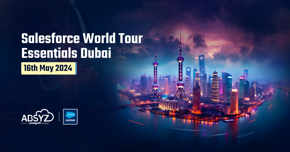 Salesforce World Tour Essentials Dubai (May 16th, 2024) ABSYZ