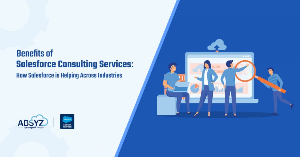 Benefits of Salesforce Consulting Services_ How Salesforce is Helping Across Industries