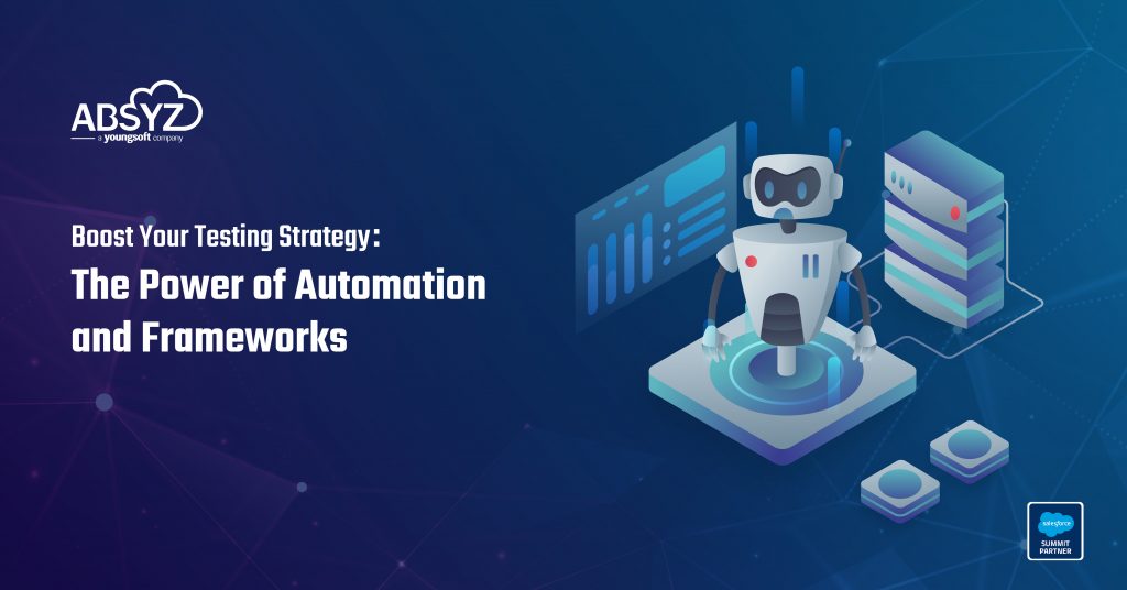 Boost Your Testing Strategy- The Power of Automation and Frameworks